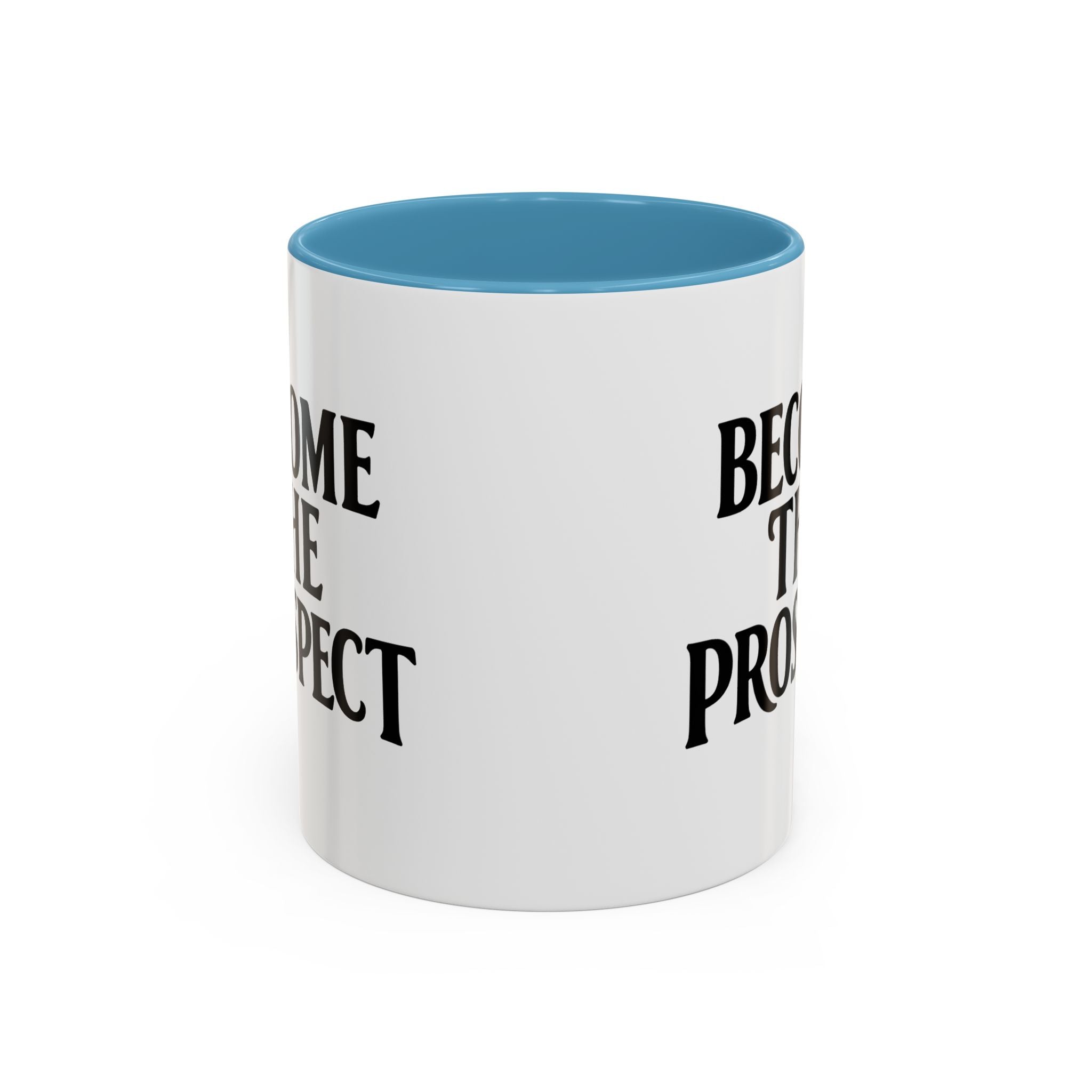 Become The Prospect Motivational Mug | Minimalist Success Coffee Cup | Inspiring Gift for Entrepreneurs & Daily Motivation (11 oz, 15 oz)
