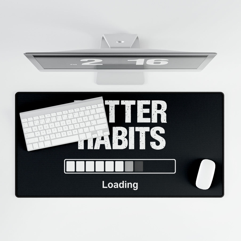 Better Habits Loading Desk Mat | Motivational Mouse Pad, Productivity Desk Setup, Gamer Desk Mat, Self Improvement Workspace Mat, Aesthetic Desk Accessory