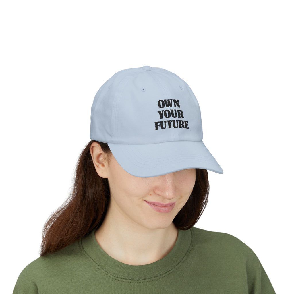Own Your Future Dad Hat - Motivational Embroidered Cap, Minimalist Streetwear, Adjustable Cotton Baseball Hat