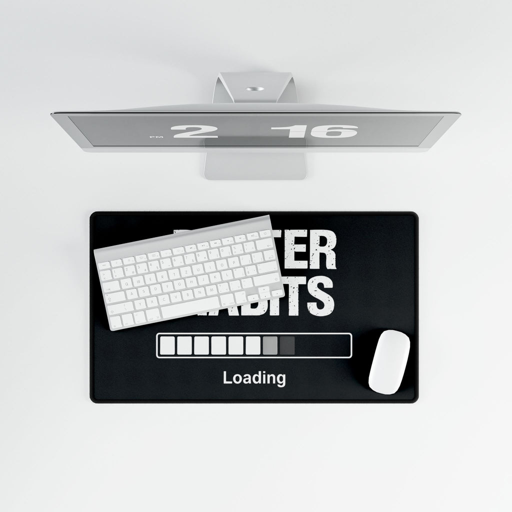 Better Habits Loading Desk Mat | Motivational Mouse Pad, Productivity Desk Setup, Gamer Desk Mat, Self Improvement Workspace Mat, Aesthetic Desk Accessory