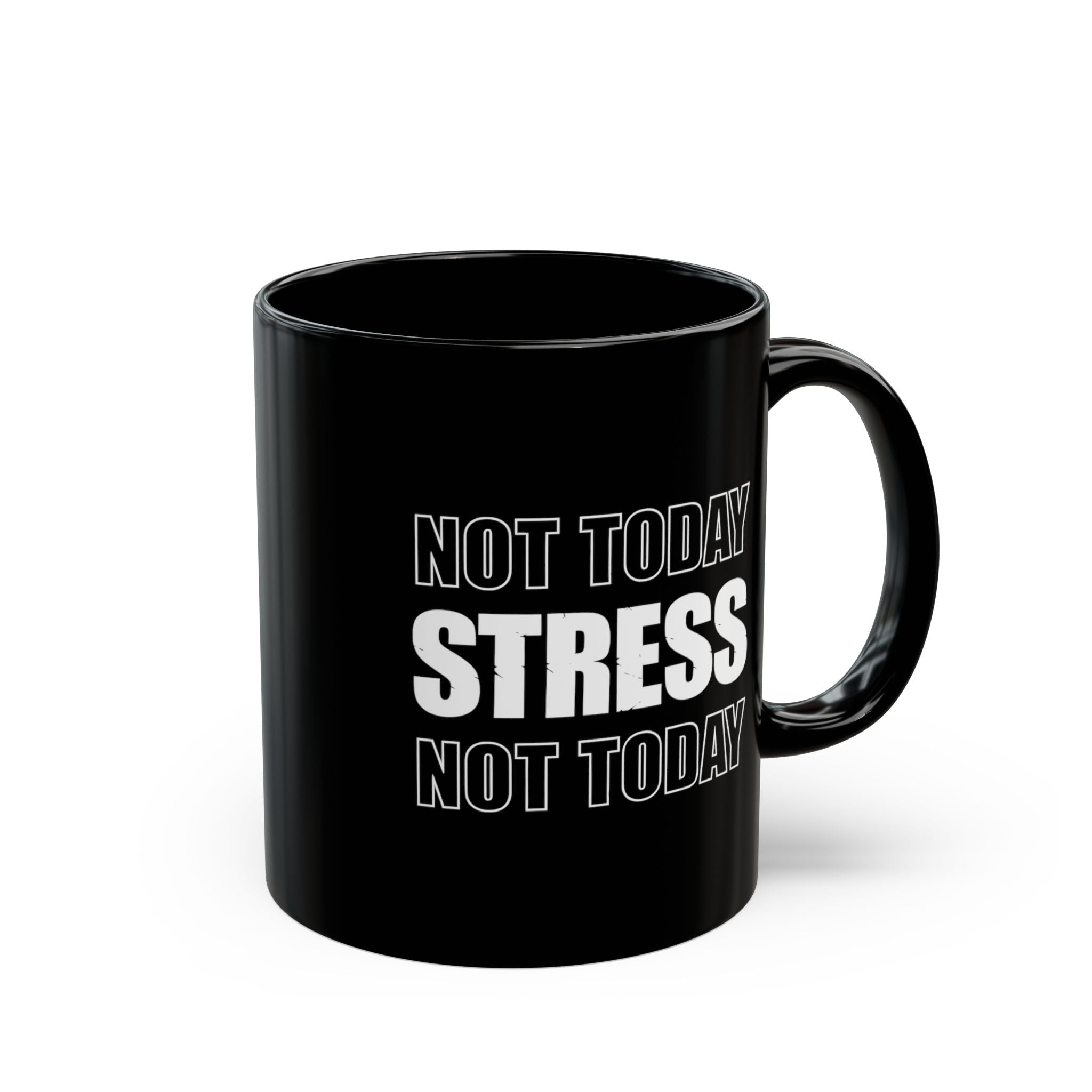 Not Today Stress Mug | Funny Motivational Coffee Mug | Positive Mindset Gift | Mental Health Humor Cup | Black Ceramic Mug 11oz 15oz