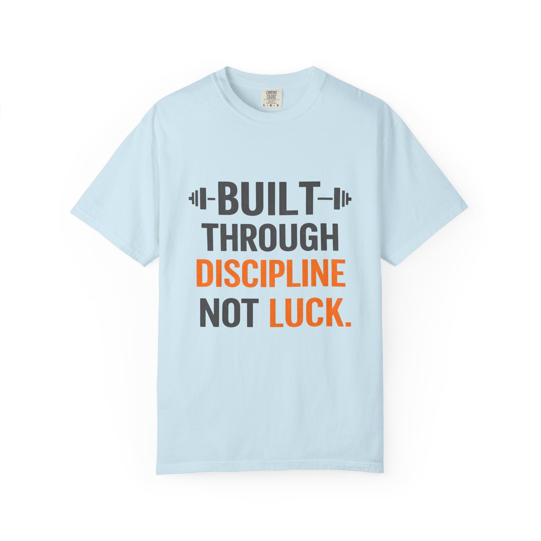 Built Through Discipline Not Luck Vintage Fitness Tee | Unisex Garment - Dyed