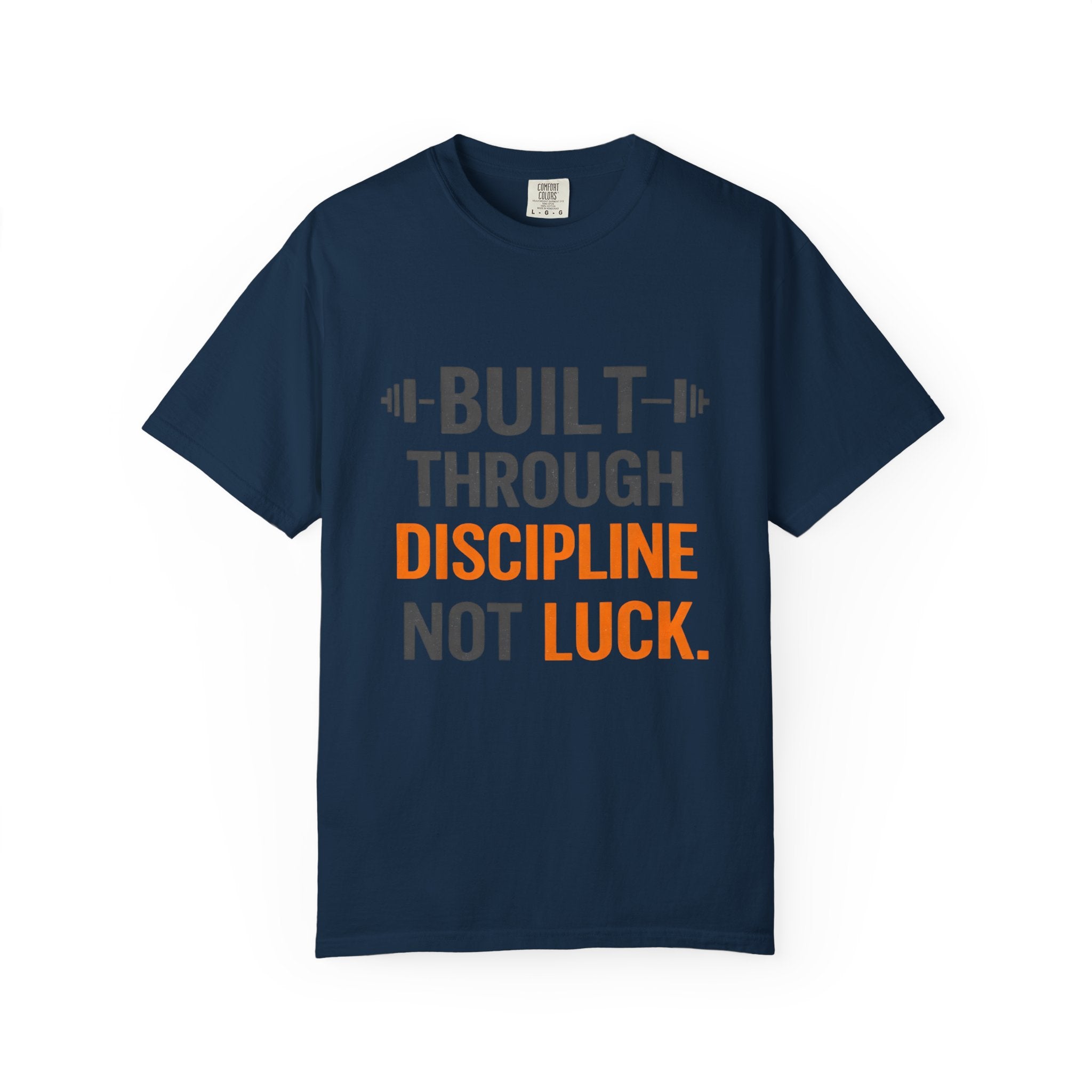 Built Through Discipline Not Luck Vintage Fitness Tee | Unisex Garment - Dyed